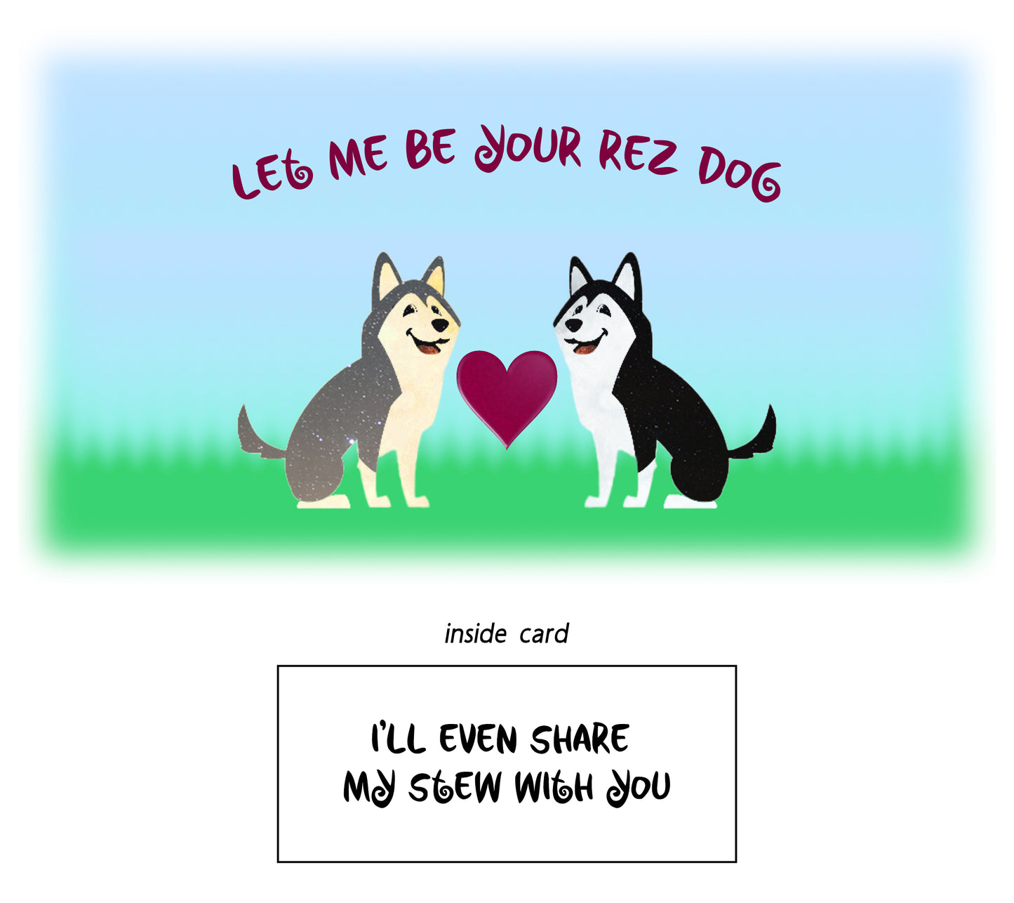 Let Me Be Your Rez Dog Card